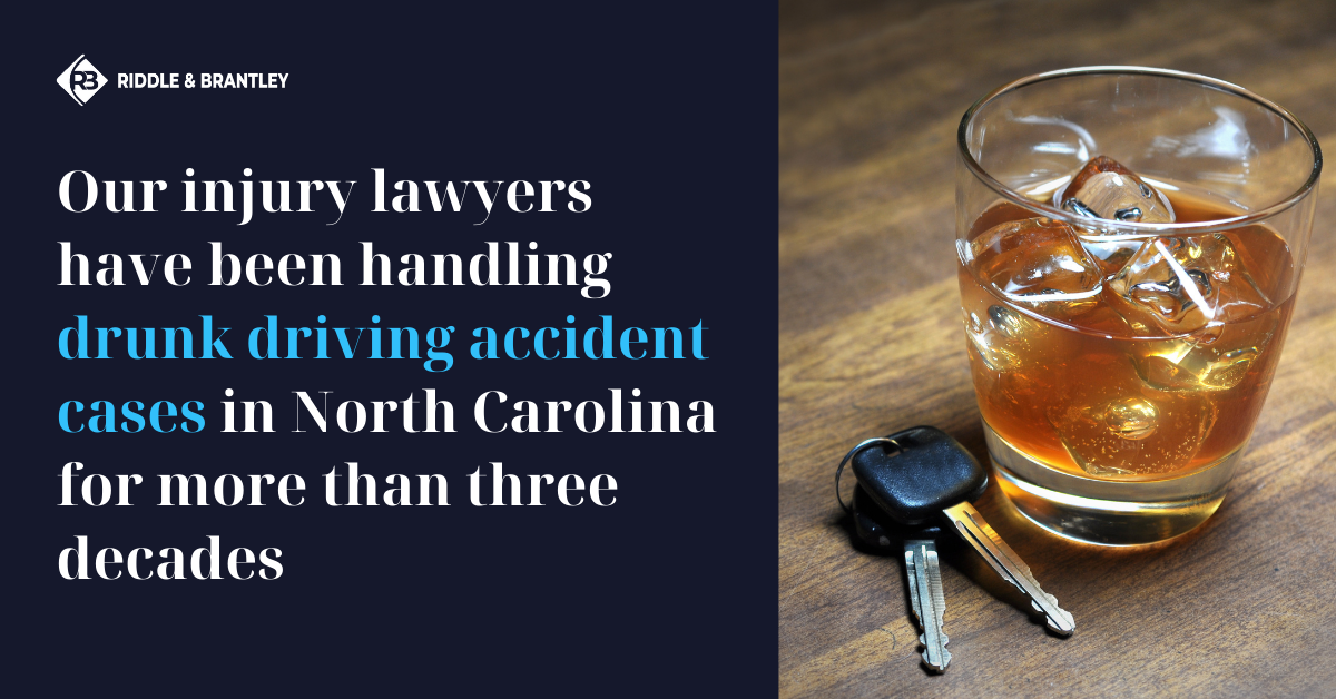 Our injury lawyers have been handling drunk driving accident cases in North Carolina for more than three decades.