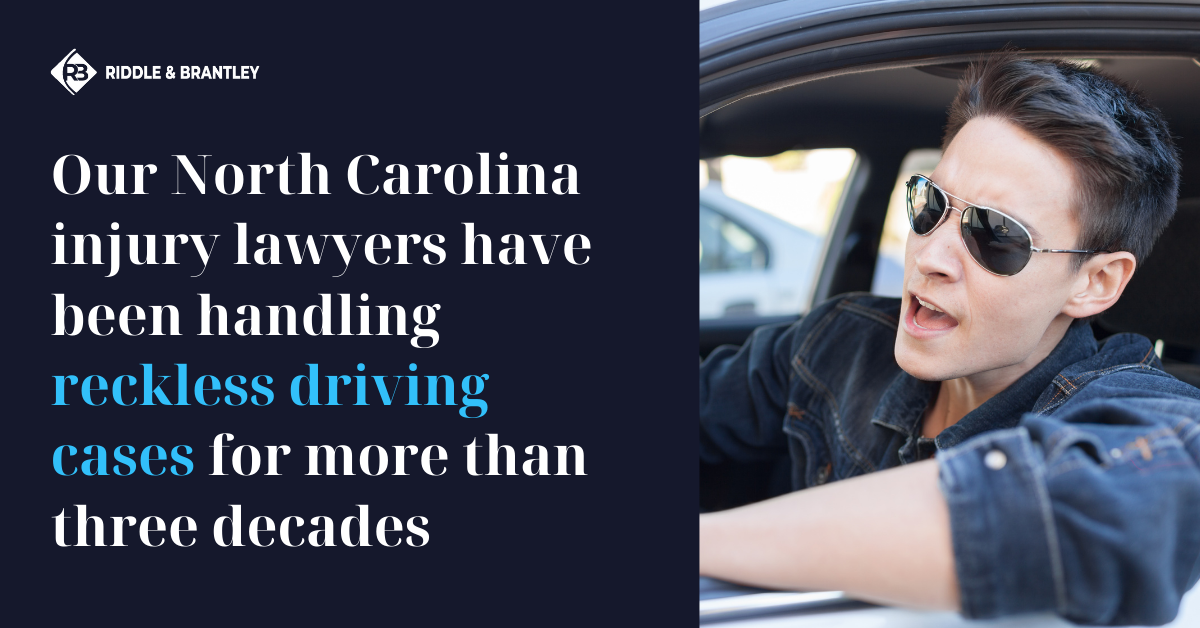 Our North Carolina injury lawyers have been handling reckless driving cases for more than three decades.