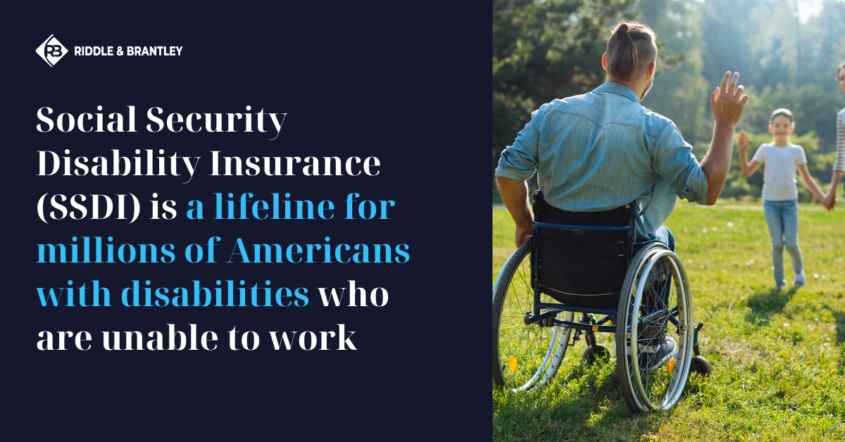 What is Social Security Disability Insurance (SSDI) - Riddle & Brantley