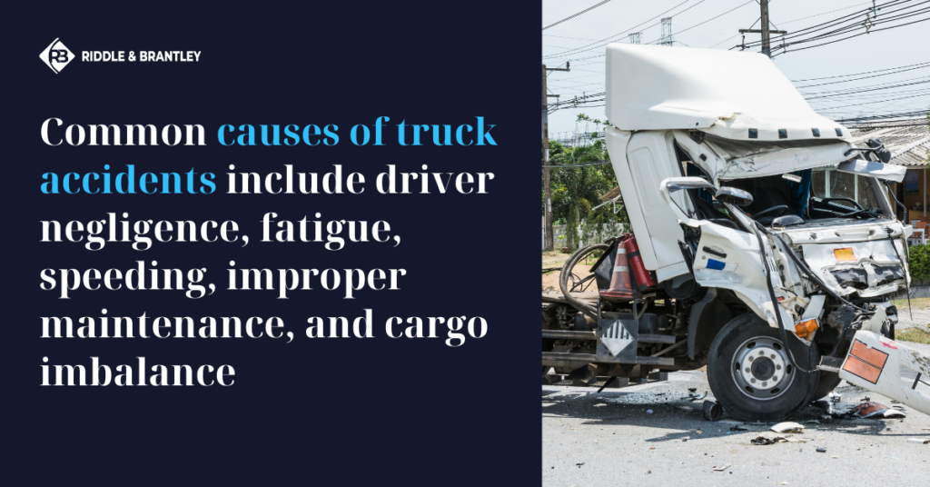 Common causes of truck accidents include driver negligence, fatigue, speeding, improper maintenance, and cargo imbalance