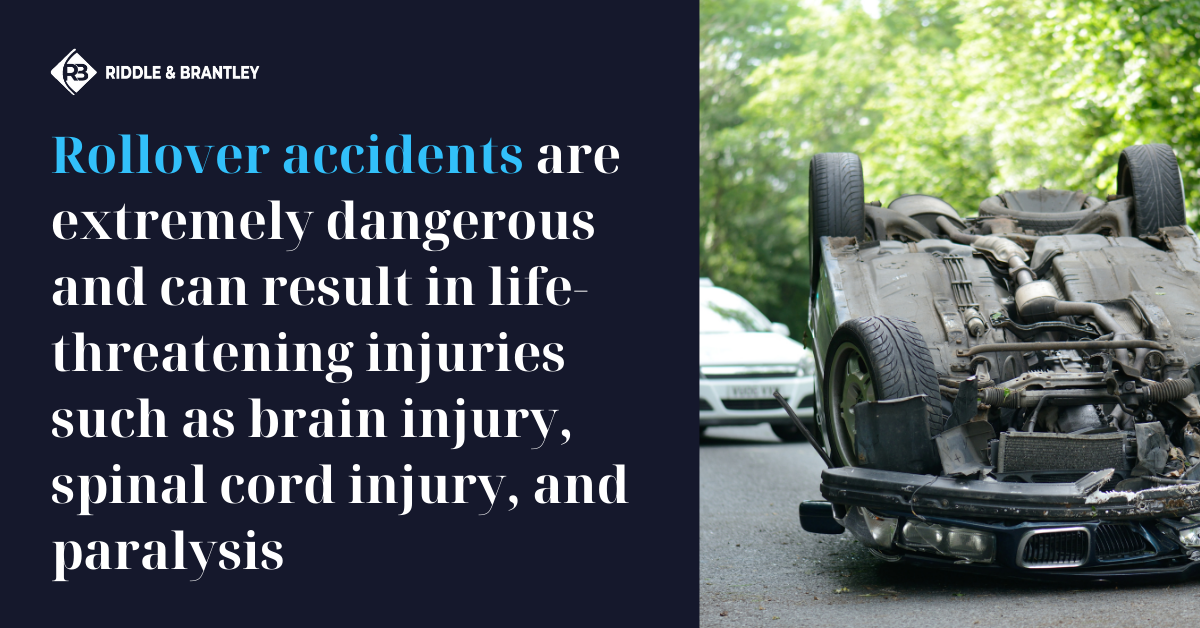Rollover accidents are extremely dangerous and can result in life-threatening injuries, such as brain injury, spinal cord injury, and paralysis.