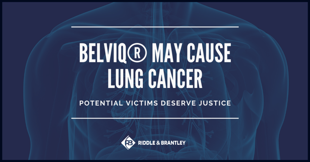Belviq Lung Cancer Risk and Lawsuits - Riddle & Brantley
