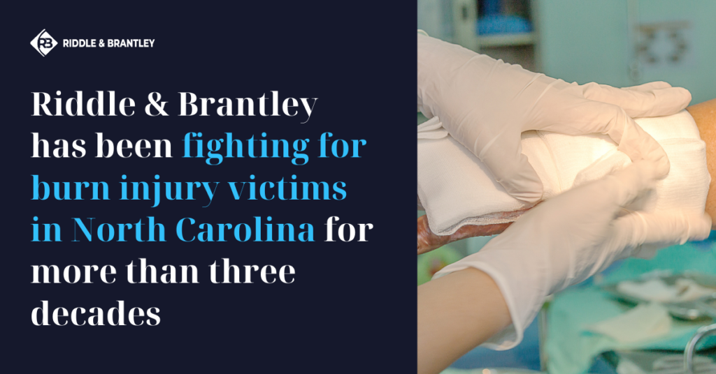 Burn Injury Lawyers in North Carolina - Riddle & Brantley
