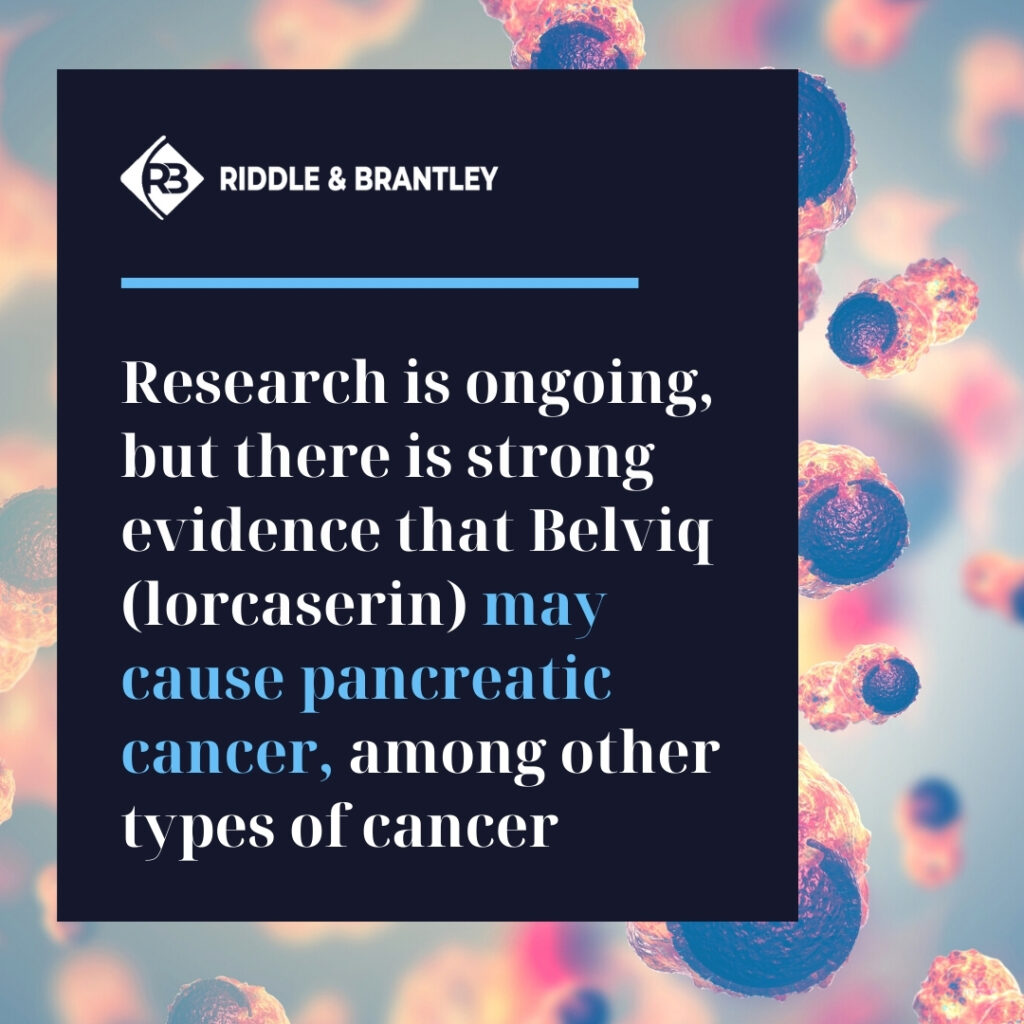 Does Belviq Cause Pancreatic Cancer - Riddle & Riddle