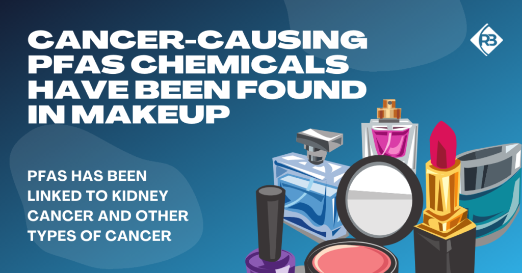 PFAS in Makeup and Cancer Risk - Riddle & Brantley