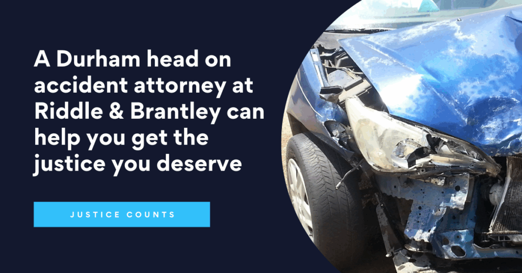 A Durham head on accident lawyer can help you seek compensation and justice that you deserve.