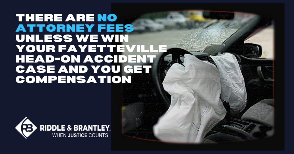 There are no attorney fees unless we win your Fayetteville head-on accident case and you get compensation.