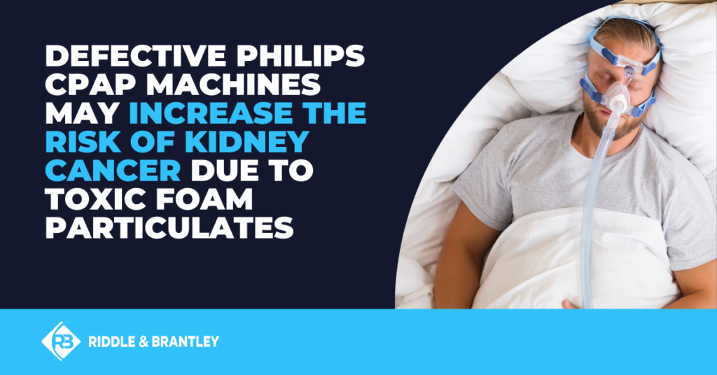 Philips CPAP Kidney Cancer Risk - Riddle & Brantley