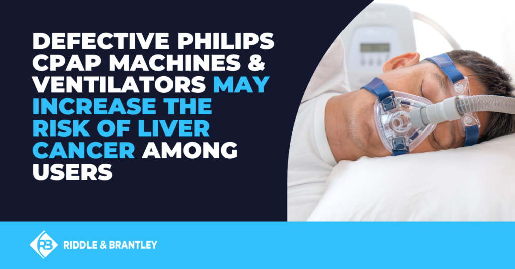 Philips CPAP Liver Cancer Risk - Riddle & Brantley