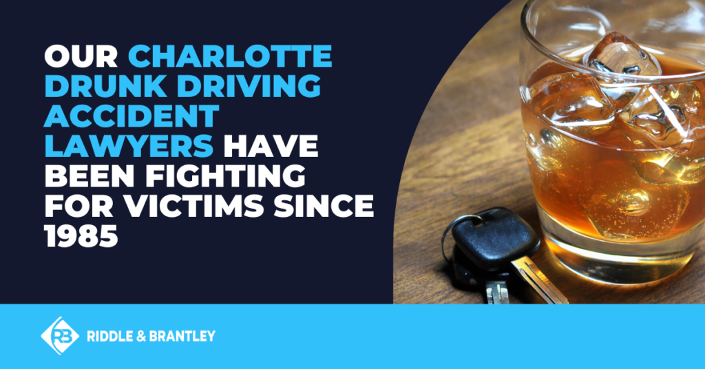 Charlotte Drunk Driving Accident Lawyers Have Been Fighting For Victims Since 1985.
