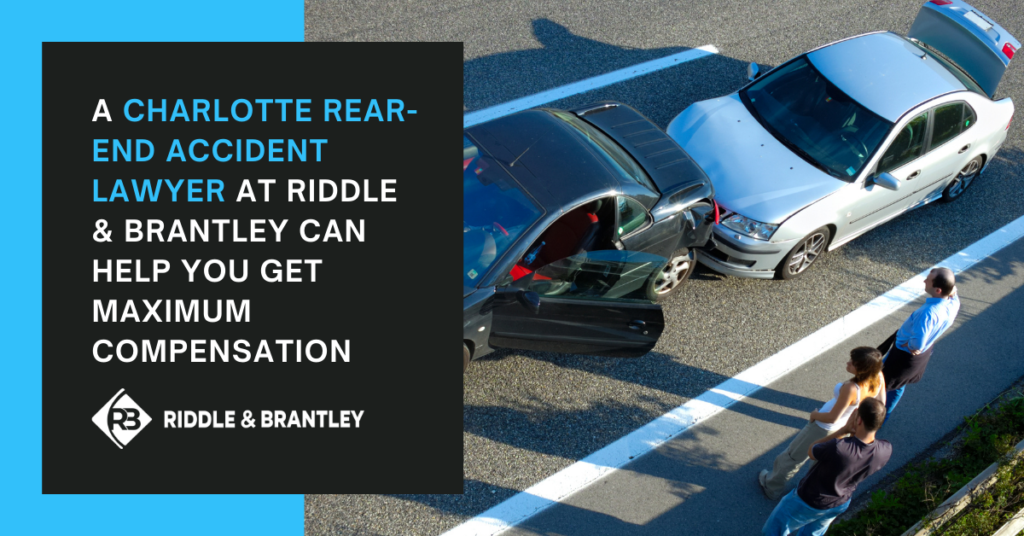 Un abogado de Charlotte Rear-End accidente en Riddle y Brantley puede ayudarle a obtener la máxima indemnización - Riddle y Brantley