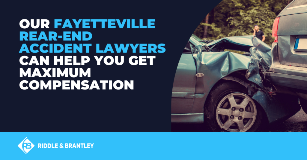 Nuestros abogados de accidentes traseros Fayetteville puede ayudarle a obtener la máxima indemnización - Riddle y Brantley