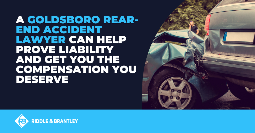 A Goldsboro Rear End Accident Lawyer can help prove liability and you the compensation you deserve.