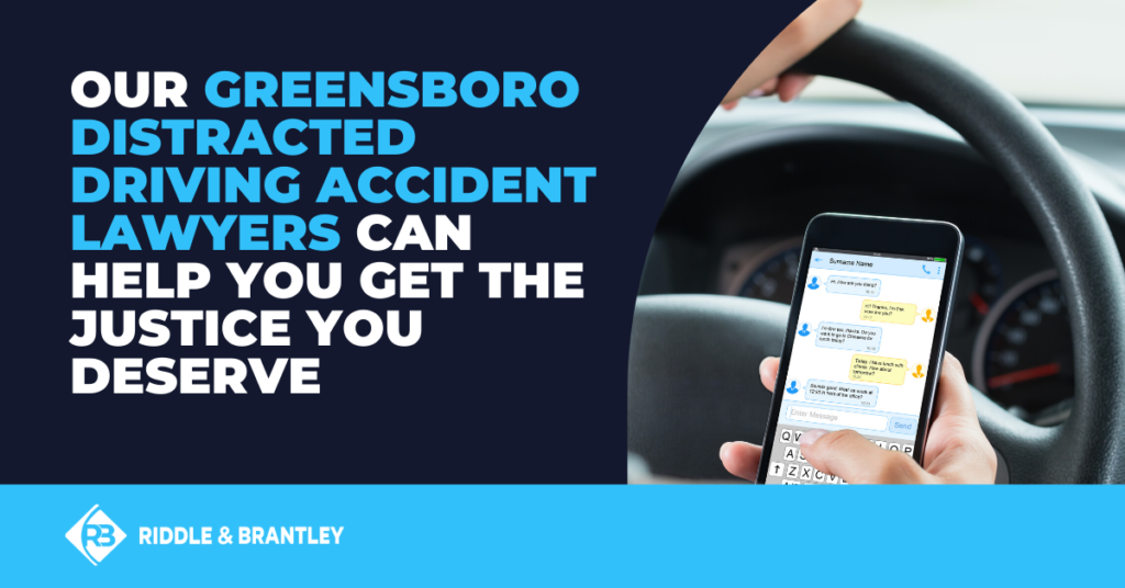 Greensboro distracted driving accident lawyers help you get justice. 