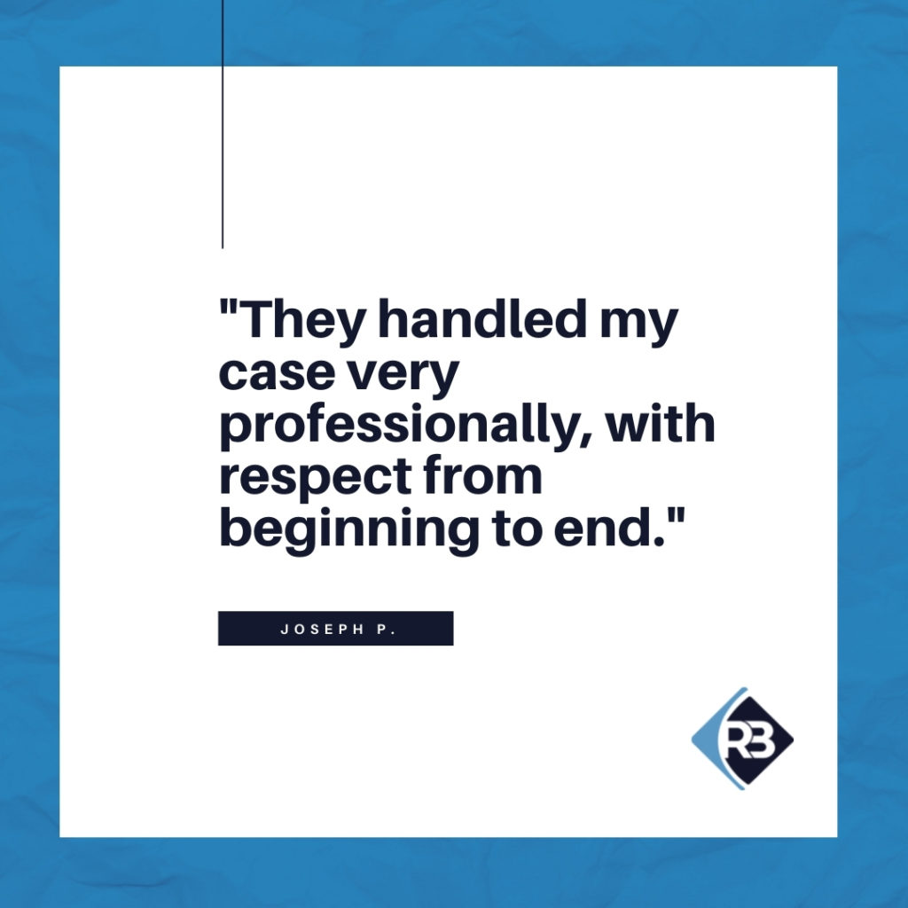 "They handled my case very professionally, with respect from beginning to end." - Joseph P. 