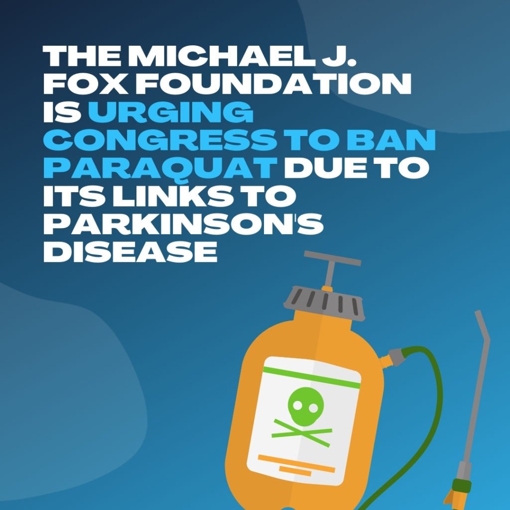 Michael J Fox Foundation Urges Congress to Ban Paraquat Due to Parkinsons Disease Risk