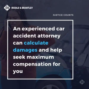 An experienced car accident attorney can calculate damages and help seek maximum compensation for you.