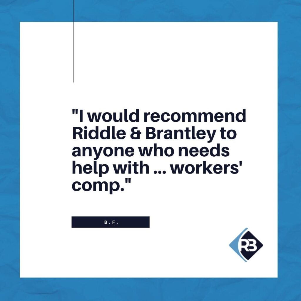 "I would recommend Riddle & Riddle to anyone who needs help with ... workers' comp." -B.F.
