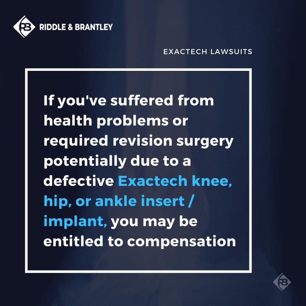 If you've suffered from health problems or required revision surgery potentially due to a defective Exactech knee, hip, or ankle insert / implant, you may be entitled to compensation.