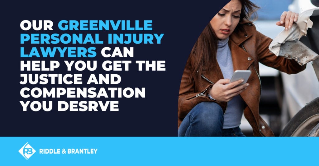 Our Greenville personal injury lawyers can help you get the justice and compensation you deserve.