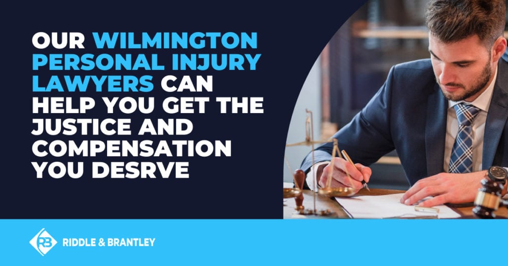Our Wilmington personal injury lawyers can help you get the justice and compensation you deserve.