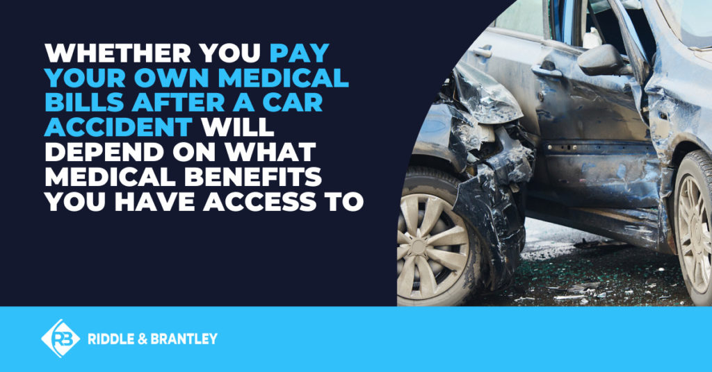 Whether you pay your own medical bills after a car accident will depend on what medical benefits you have access to.