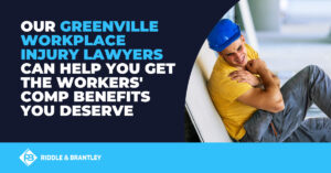 How Riddle & Riddle Injury Lawyers Can Help With Your Workers’ Comp Case in Greenville, NC