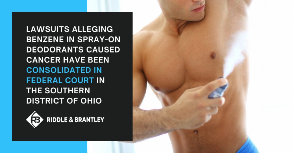 Lawsuits alleging benzene in spray-on deodorants caused cancer have been consolidated in federal court in the Southern District of Ohio.