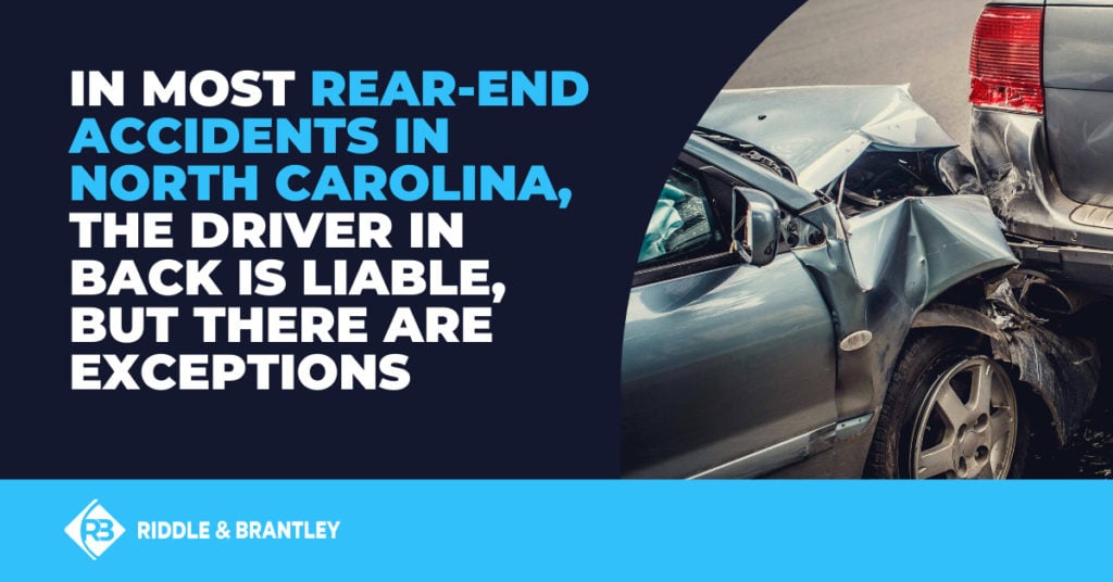 In most rear-end accidents in North Carolina, the driver in back is liable, but there are exceptions.