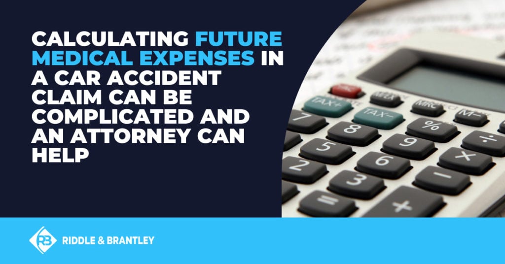 Calculating future medical expenses in a car accident claim can be complicated and an attorney can help.