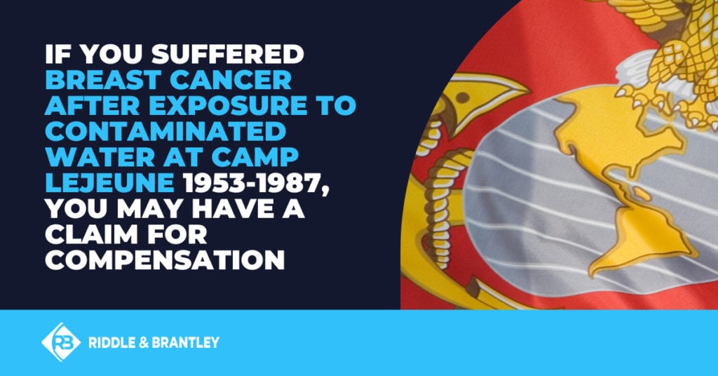 If you suffered breast cancer after exposure to contaminated water at Camp Lejeune 1953-1987, you may have a claim for compensation.