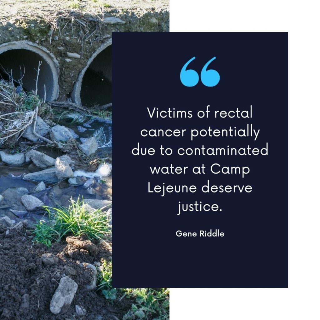 "Victims of rectal cancer potentially due to contaminated water at Camp Lejeune deserve justice." -Gene Riddle