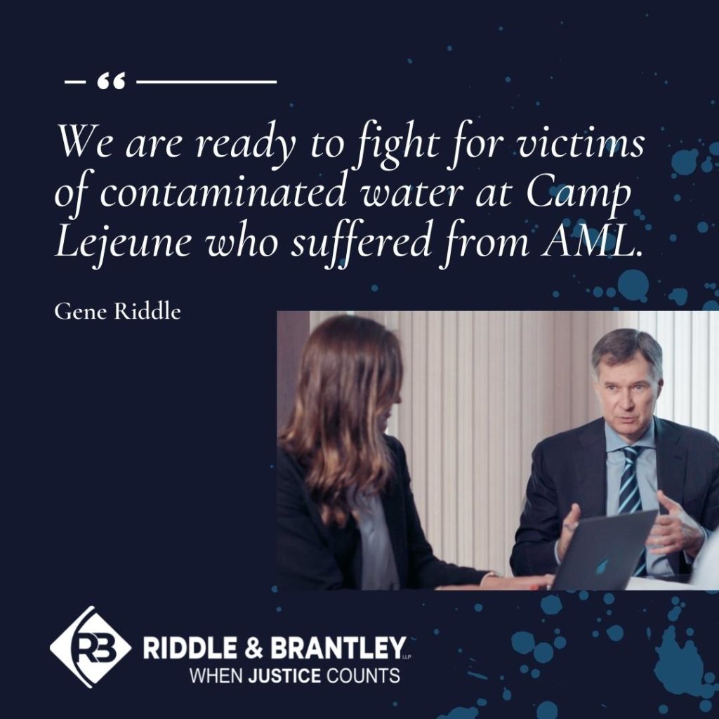 "We are ready to fight for victims of contaminated water at Camp Lejeune who suffered from AML." -Gene Riddle