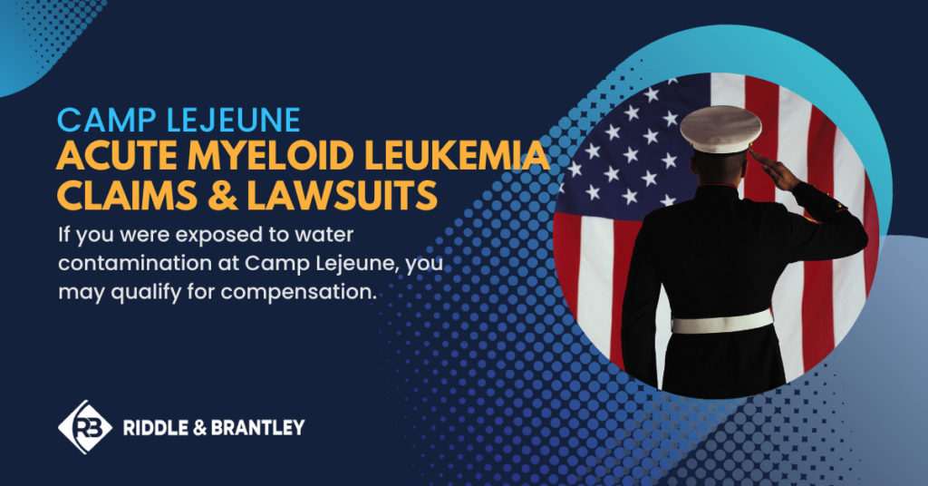 Camp Lejeune Acute Myeloid Leukemia (AML) Claims and Lawsuits - If you were exposed to water contamination at Camp Lejeune, you may qualify for compensation.