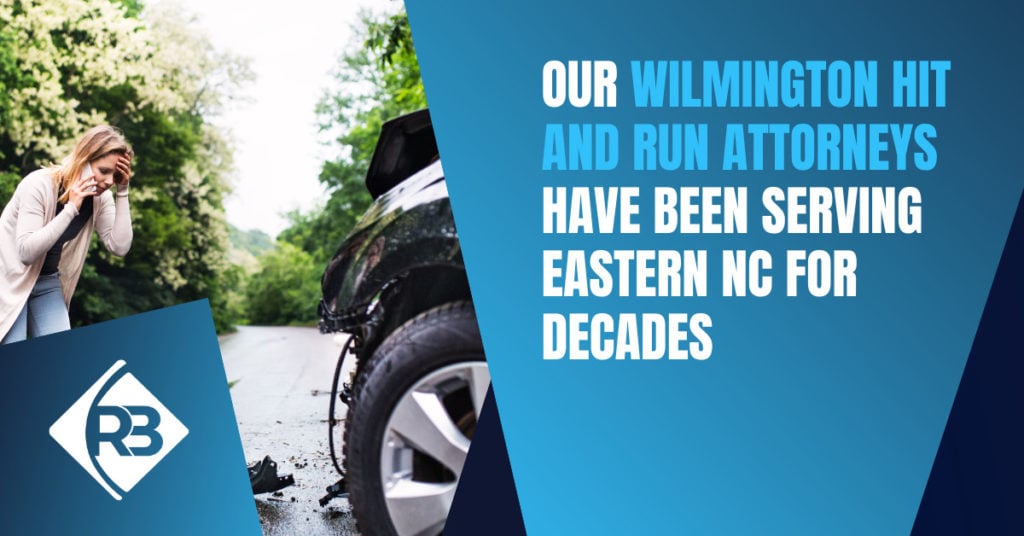 Our Wilmington hit and run attorneys have been serving eastern NC for decades.