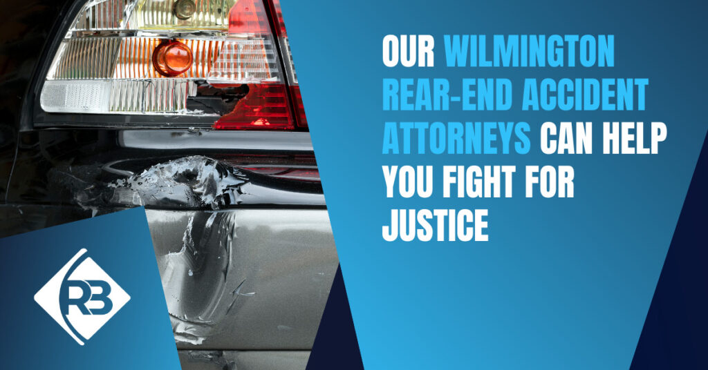 Our Wilmington rear-end accident attorneys can help you fight for justice - Riddle & Riddle