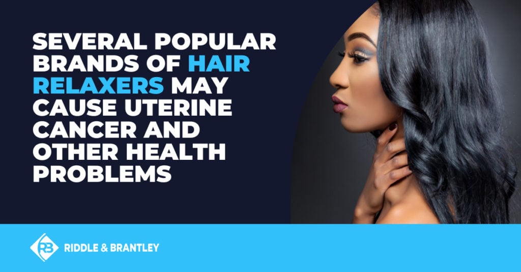 Several popular brands of hair relaxers may cause uterine cancer and other health problems.