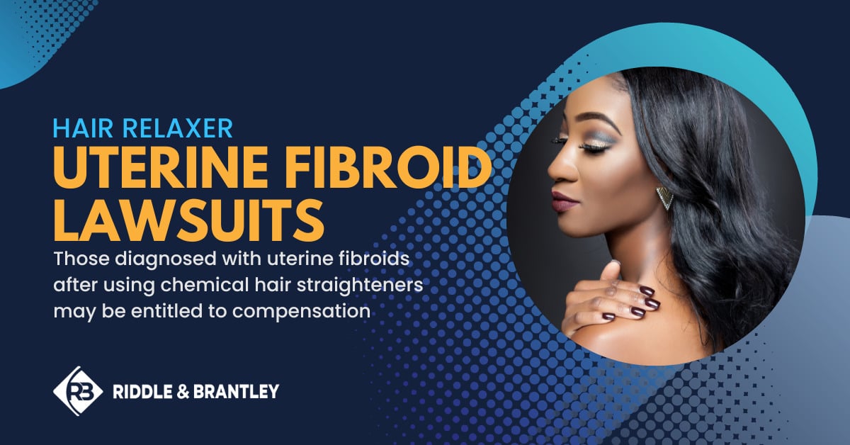 Hair Relaxer Uterine Fibroid Lawsuits & Claims | Riddle & Brantley