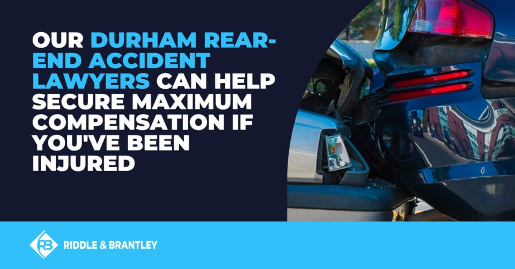 Our Durham rear-end accident lawyers can help secure maximum compensation if you've been injured.