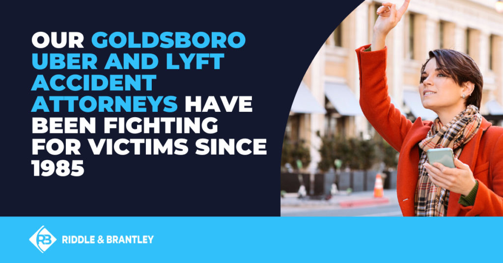 Nuestros abogados de accidentes de Uber y Lyft en Goldsboro han estado luchando por las víctimas desde 1985.