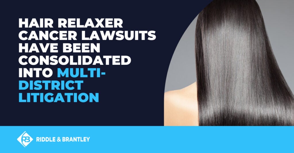 Hair relaxer cancer lawsuits have been consolidated into multi-district litigation.