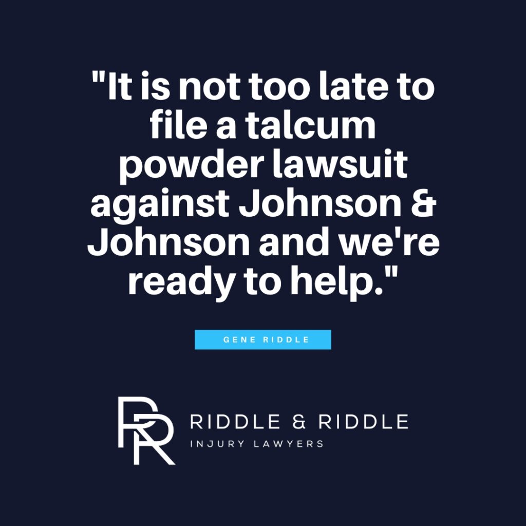 At Riddle & Riddle Injury Lawyers, our product liability attorneys are currently reviewing cases involving talcum powder.