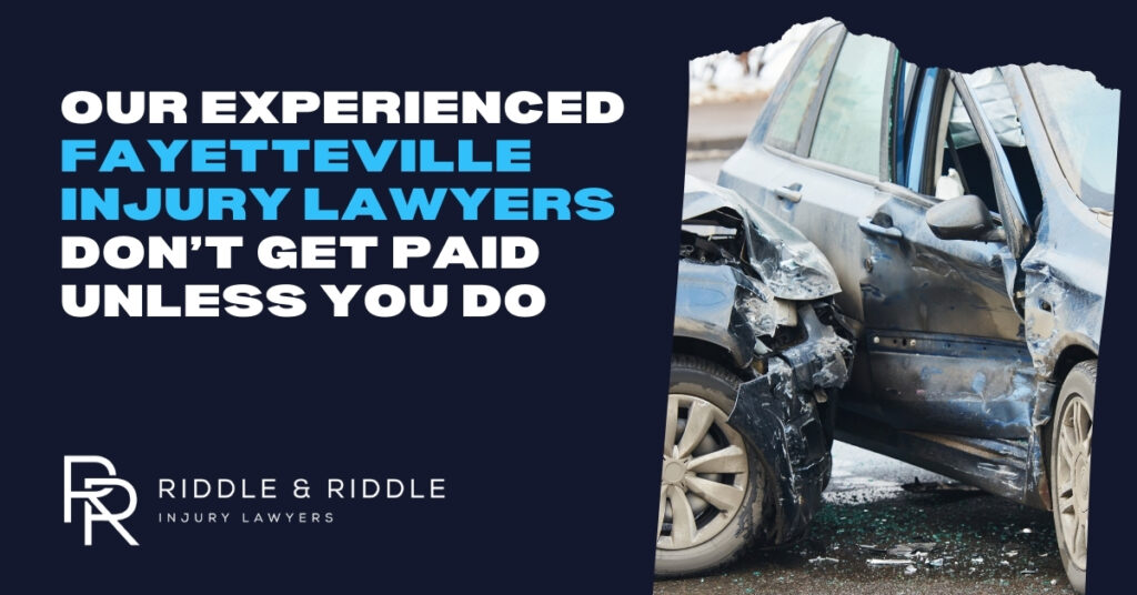 Why Should I Hire Riddle & Riddle Injury Lawyers To Handle My Fayetteville Personal Injury Case?