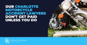 Why Choose Riddle & Riddle After a Motorcycle Collision in Charlotte, NC?