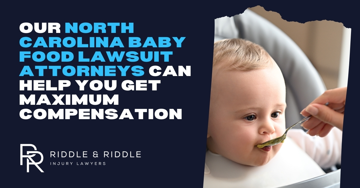 Nuestros abogados de Carolina del Norte especializados en demandas por alimentos para bebés pueden ayudarle a obtener la máxima indemnización. Riddle & Riddle Abogados de Lesiones.