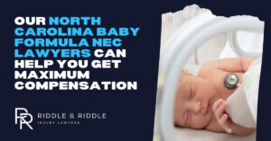 Our North Carolina baby formula NEC lawyers can help you get maximum compensation. Riddle & Riddle Injury Lawyers.