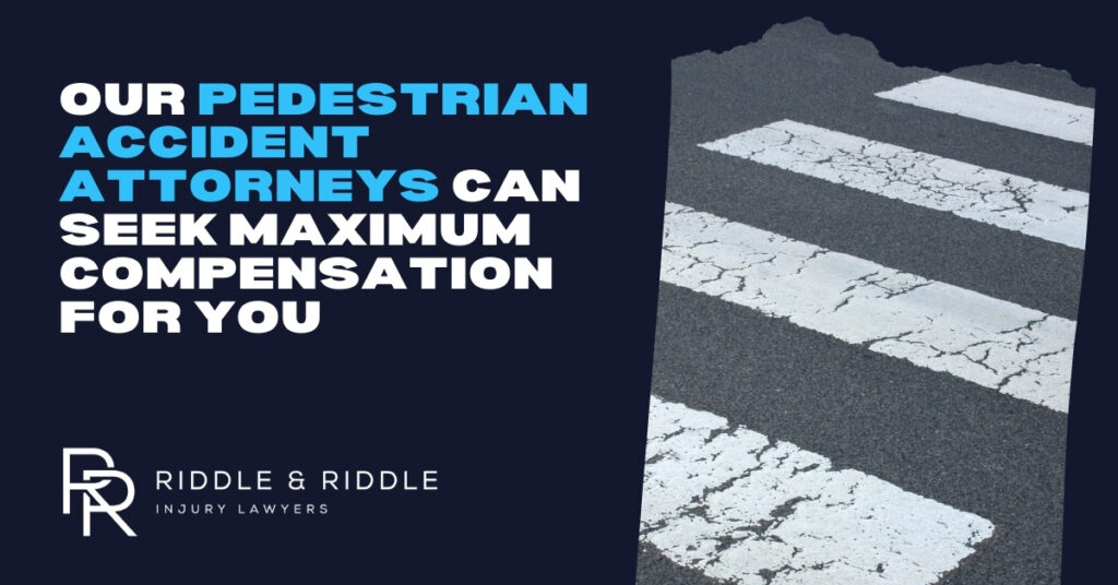 Nuestros abogados de accidentes de peatones pueden buscar la máxima compensación para usted. Riddle & Riddle Abogados de Lesiones.