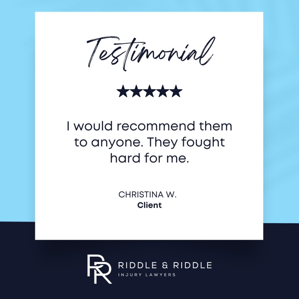 Testimonial - "I would recommend them to anyone. They fought hard for me." -Christina W. Riddle & Riddle Injury Lawyers