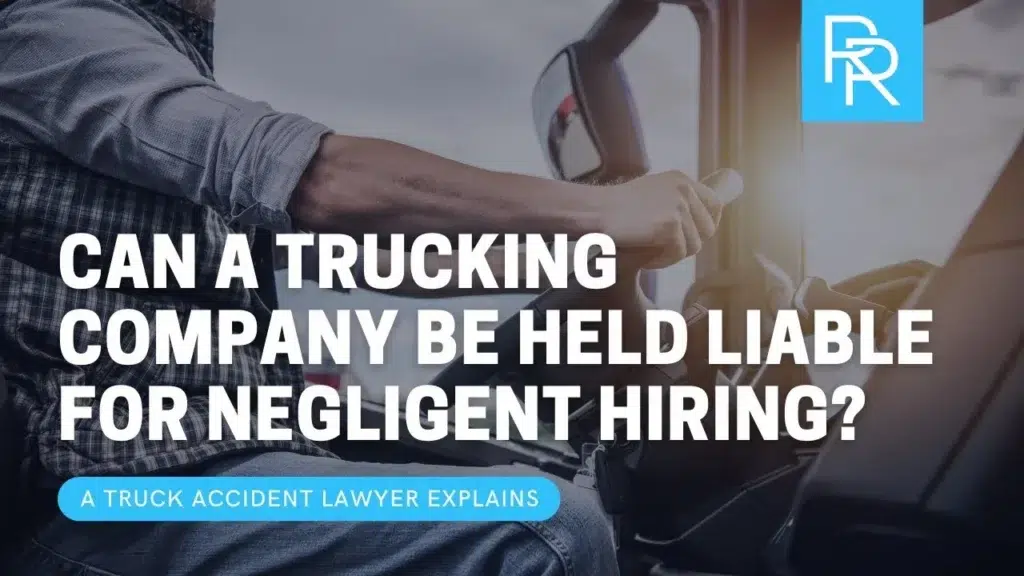 Can a trucking company be held liable for negligent hiring