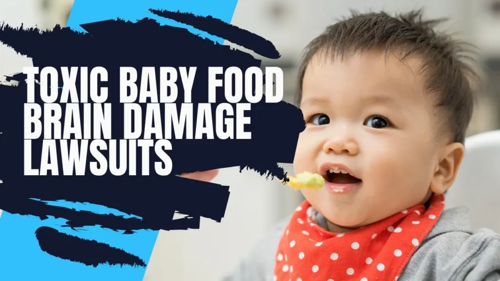 Toxic Baby Food Brain Damage Lawsuits